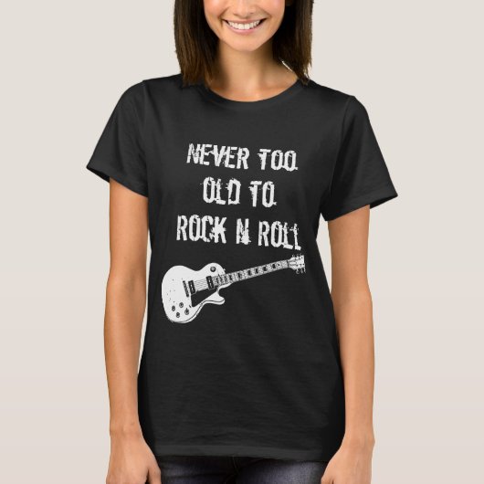 Nooit te oud om N Roll te roteren (donker) T-shirt (Voorkant)