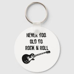 Nooit te oud om N Roll te roteren Sleutelhanger