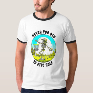 Nooit te oud om te schijfgolf   Skeletgooien T-shirt