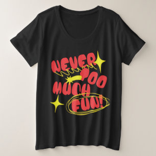 Nooit Te Veel Plezier Retro Quote T-Shirt Kleurr