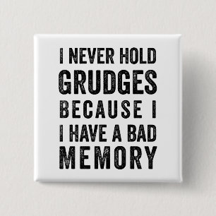 Nooit tegenhouden Grudges Poor Memory Funding Vierkante Button 5,1 Cm