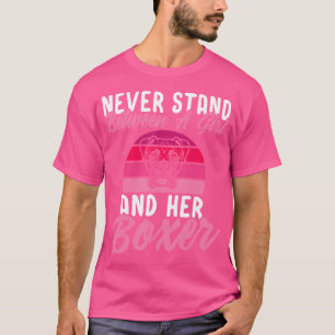 Nooit tussen een meisje en haar boxer hond staan t-shirt