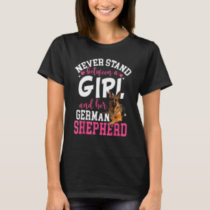 Nooit tussen een meisje en haar Duitse herder staa T-shirt