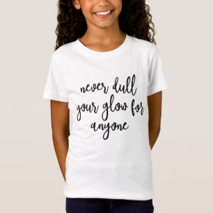 {{nooit uw gloed voor iedereen} Shirt