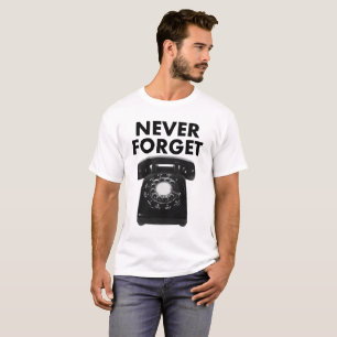 Nooit vergeten draaischijftelefoon Grappige T-shir T-shirt