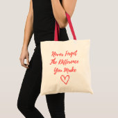 Nooit Vergeten Het Verschil Dat Je Maakt, Dankbaar Tote Bag (Voorkant (product))