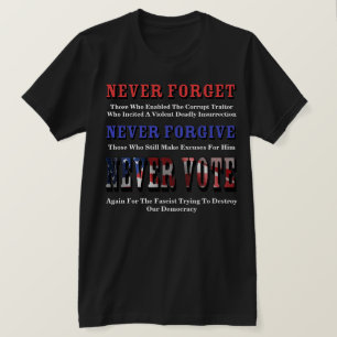NOOIT VERGETEN, VERGETEN, OPNIEUW STEMMEN VOOR SNE T-SHIRT