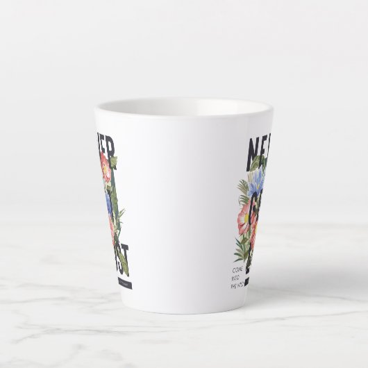 Nooit verloren Floral Slogan krijgen Latte Mok (Voorkant)