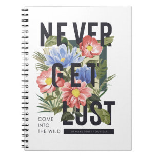 Nooit verloren Floral Slogan krijgen Notitieboek