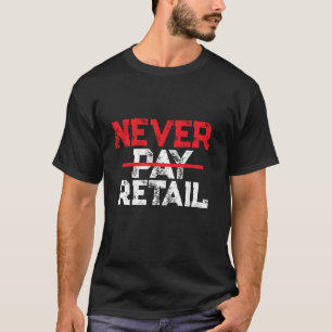 Nooit Winkelen Tegen Volle Prijs – Krachtige T-Shi T-shirt