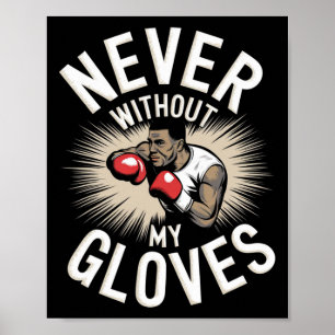 Nooit zonder mijn handschoenen Boksen Sport Boksen Poster