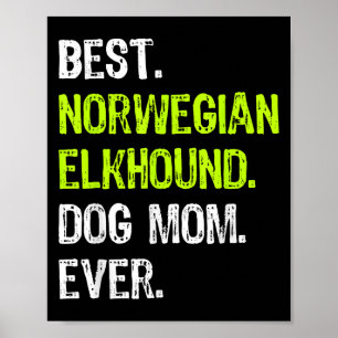 Noorse Elandhond Hondenmoeder Iedere Hondenliefheb Poster