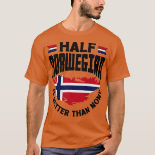 Noorse vlag half Noors is beter dan geen flauw T-shirt
