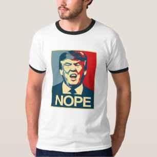 NOPE - Anti-Trump Poster - Anti-Trump - T-shirt