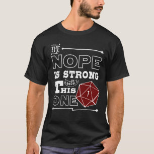 Nope D20 Dice Dungeon Crawler Dragons Gaming T-Shi T-shirt
