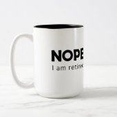 Nope, ik ben met pensioen met Mok van tweetone kof (Links)