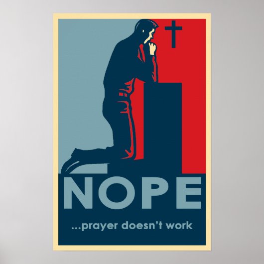 NOPE...La prière ne marche pas - affiche athée (Devant)
