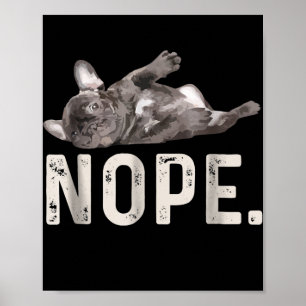 Nope Lazy French Bulldog Hondenliefhebber Gift Poster