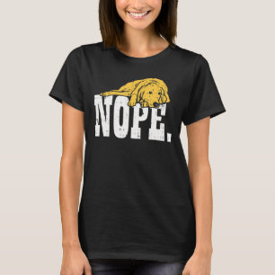 Nope Lazy Golden Retriever Labrador Dog Eigenaar T-shirt