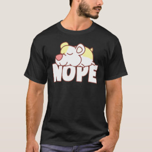 Nope Lazy Pets Fan Napping Hamster T-shirt