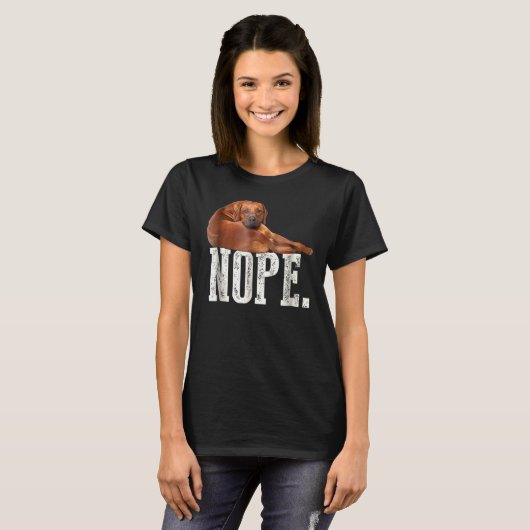 Nope Lazy Rhodesian Ridgeback Hondenliefhebber T-s T-shirt (Voorkant volledig)