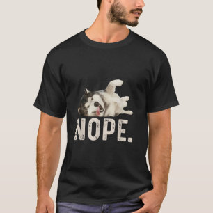 Nope Lazy Siberian Husky Hondenliefhebber Gift T-shirt