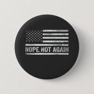 Nope niet opnieuw grappig VS vlag Republikein Trum Ronde Button 5,7 Cm