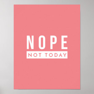 NOPE niet vandaag Citaat Trendy Humor Poster