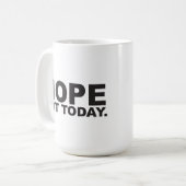 Nope niet vandaag de mok koffie (Voorkant links)