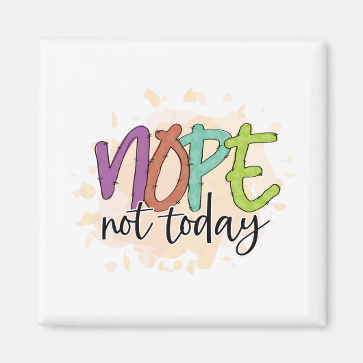 Nope niet vandaag magneet (Voorkant)