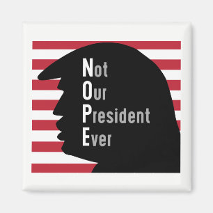 NOPE. Non notre Président Ever Magnet