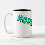"NOPE! Not Happening!" mug (Gauche)