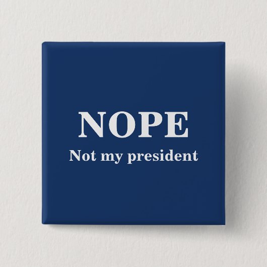 NOPE Not my president customizable Vierkante Button 5,1 Cm (Voorkant)