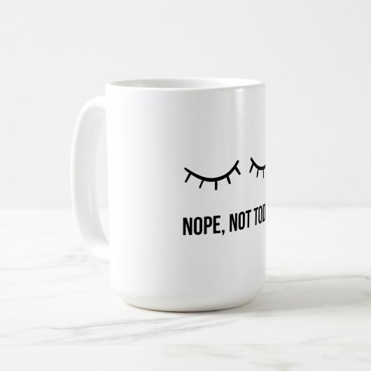 Nope, Not Today! – Funny Lazy Mood Coffee Mug (Devant gauche)