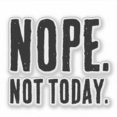 Nope Not Today - Grappige en speelse Baby-outfit Sticker (Voorkant)