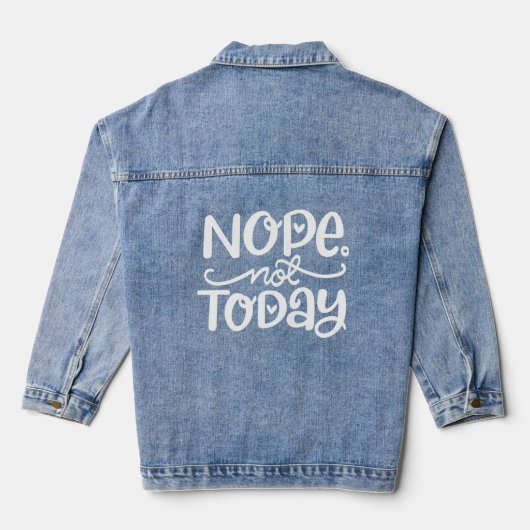 Nope not Today Mannen Funny Sarcastic Lazy Denim Jacket (Achterkant)