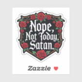 Nope not Today Satan Sticker (Vel)