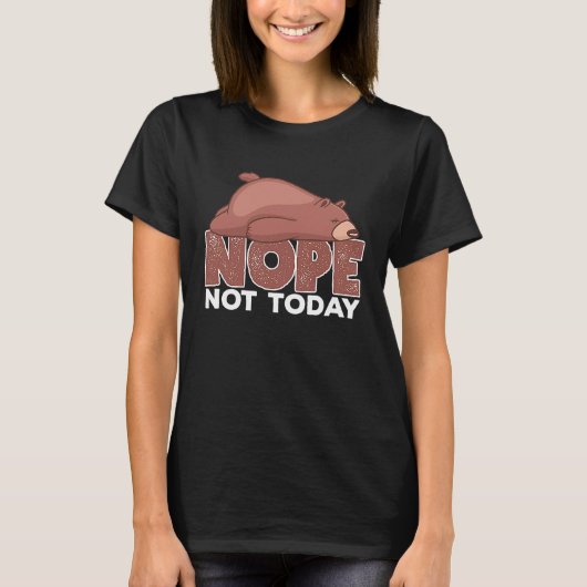 Nope Not Today Sleeping Grizzly Bear Animal T-shirt (Voorkant)