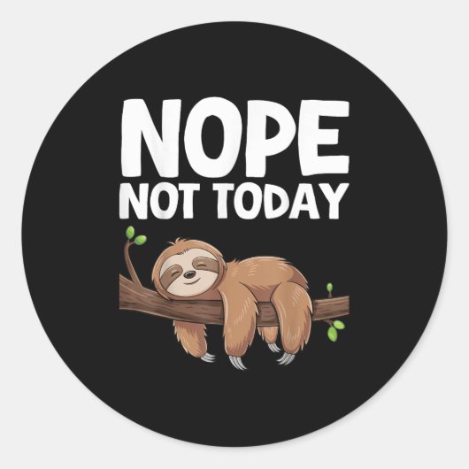 Nope Not Today Sloth Ronde Sticker (Voorkant)
