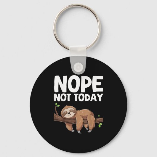 Nope Not Today Sloth Sleutelhanger (Voorkant)