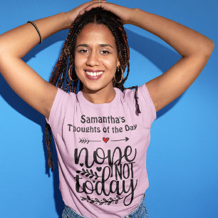 Nope Not Today T-shirt