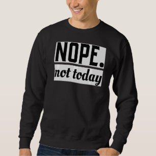 Nope Today Cute Animal Lazy Cool Trui