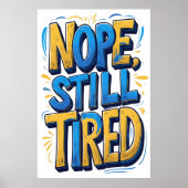 Nope, Toujours Fatigué Poster Typographie (Devant)