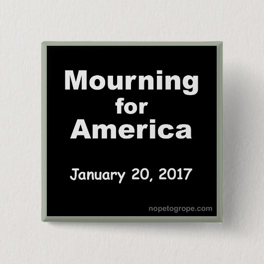 NOPE voor GroPE Mourning for America Square Button (Voorkant)