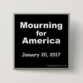 NOPE voor GroPE Mourning for America Square Button