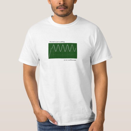 Normaal is enkel het plaatsen op een oscilloscoop. t-shirt (Voorkant)