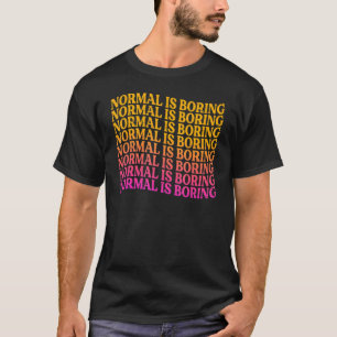 Normaal is Motivatie Inspirerend 3 T-shirt