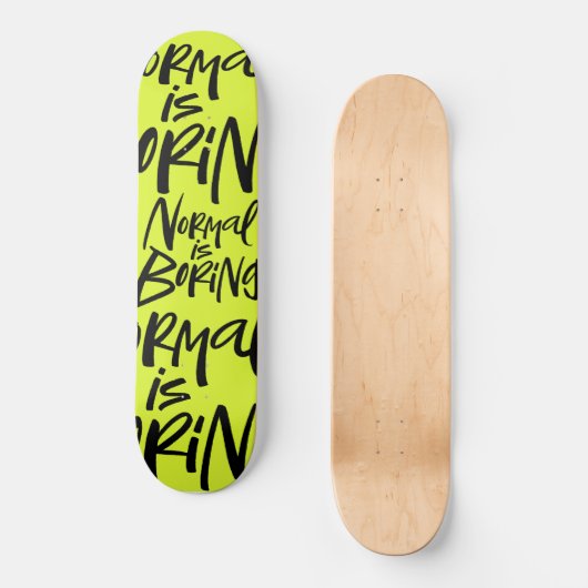Normaal is saai belettering wicked acid groen skateboard (Voorkant)