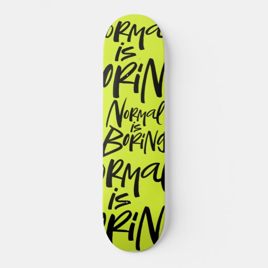 Normaal is saai belettering wicked acid groen skateboard (Voorkant)