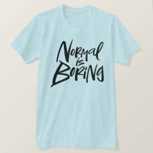 Normaal is saai statement Modern Lettering Motto T-shirt